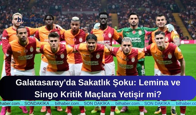Galatasaray'da Sakatlık Şoku: Lemina ve Singo Kritik Maçlara Yetişir mi?