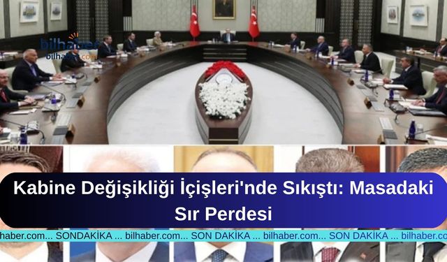 Kabine Değişikliği İçişleri'nde Sıkıştı: Masadaki Sır Perdesi