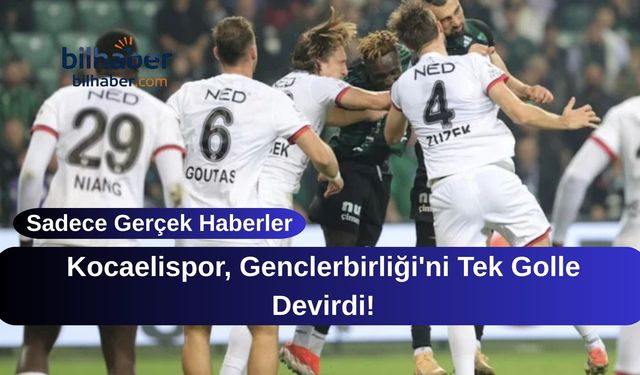 Kocaelispor, Genclerbirliği'ni Tek Golle Devirdi!