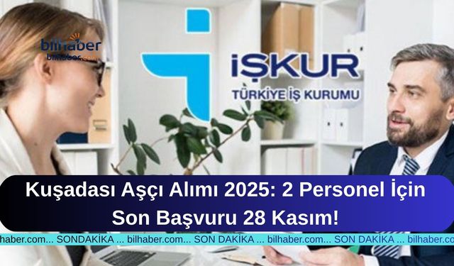 Kuşadası Aşçı Alımı 2025: 2 Personel İçin Son Başvuru 28 Kasım!