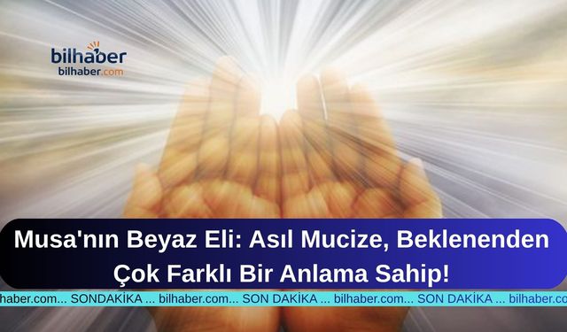 Musa'nın Beyaz Eli: Asıl Mucize, Beklenenden Çok Farklı Bir Anlama Sahip!