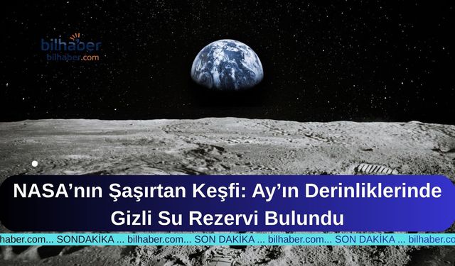 NASA’nın Şaşırtan Keşfi: Ay’ın Derinliklerinde Gizli Su Rezervi Bulundu