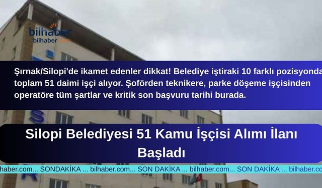 Silopi Belediyesi 51 Kamu İşçisi Alımı İlanı Başladı