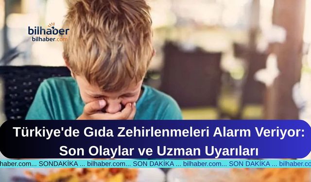 Türkiye'de Gıda Zehirlenmeleri Alarm Veriyor: Son Olaylar ve Uzman Uyarıları
