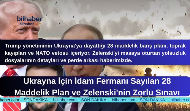 Ukrayna İçin İdam Fermanı Sayılan 28 Maddelik Plan ve Zelenski'nin Zorlu Sınavı