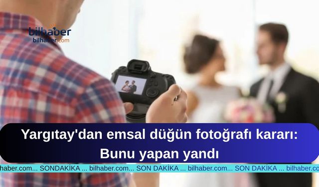 Yargıtay'dan Emsal Karar: İzinsiz Düğün Fotoğrafı Gösteren Yandı!