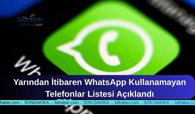 Yarından İtibaren WhatsApp Kullanamayan Telefonlar Listesi Açıklandı