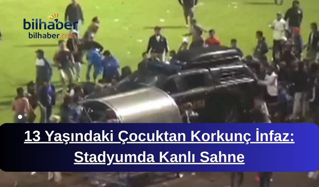 13 Yaşındaki Çocuktan Korkunç İnfaz: Stadyumda Kanlı Sahne