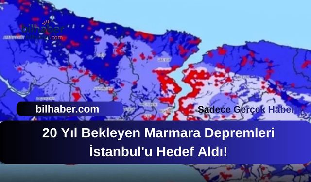20 Yıl Bekleyen Marmara Depremleri İstanbul'u Hedef Aldı!