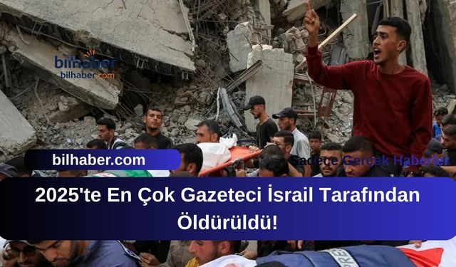 2025'te En Çok Gazeteci İsrail Tarafından Öldürüldü!