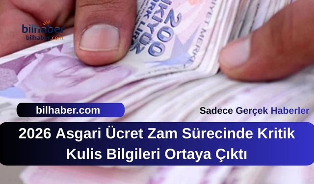 2026 Asgari Ücret Zam Sürecinde Kritik Kulis Bilgileri Ortaya Çıktı