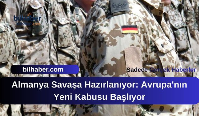 Almanya Savaşa Hazırlanıyor: Avrupa'nın Yeni Kabusu Başlıyor
