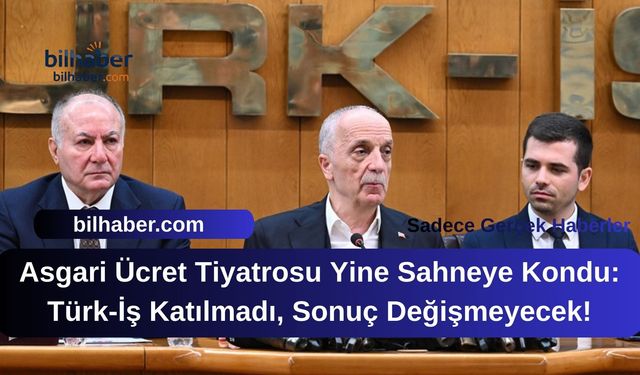 Asgari Ücret Tiyatrosu Yine Sahneye Kondu: Türk-İş Katılmadı, Sonuç Değişmeyecek!