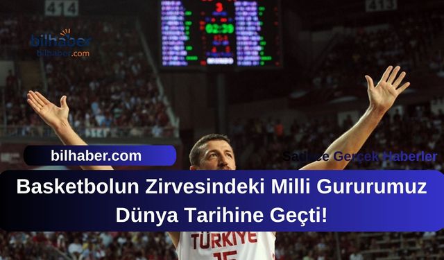 Basketbolun Zirvesindeki Milli Gururumuz Dünya Tarihine Geçti!