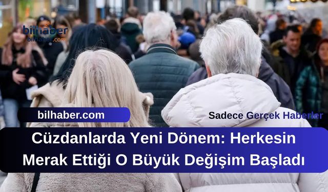 Cüzdanlarda Yeni Dönem: Herkesin Merak Ettiği O Büyük Değişim Başladı