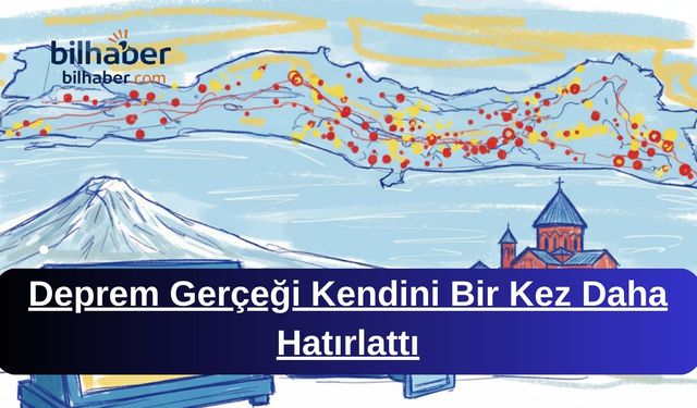 Deprem Gerçeği Kendini Bir Kez Daha Hatırlattı