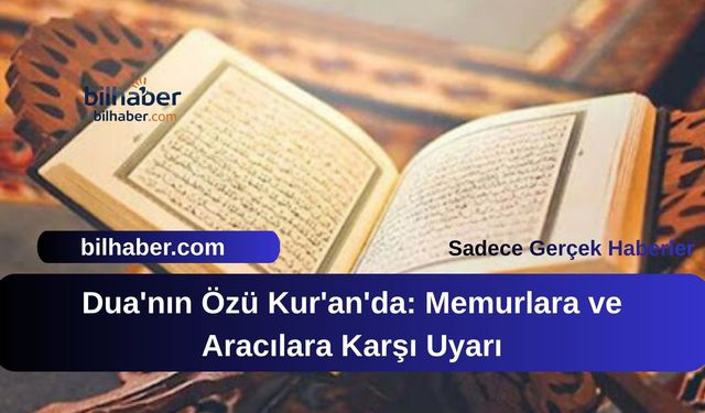 Dua'nın Özü Kur'an'da: Memurlara ve Aracılara Karşı Uyarı