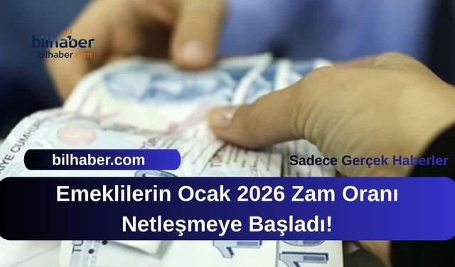 Emeklilerin Ocak 2026 Zam Oranı Netleşmeye Başladı!