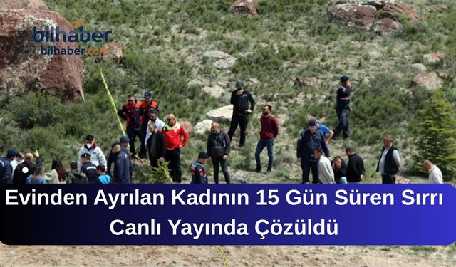 Evinden Ayrılan Kadının 15 Gün Süren Sırrı Canlı Yayında Çözüldü
