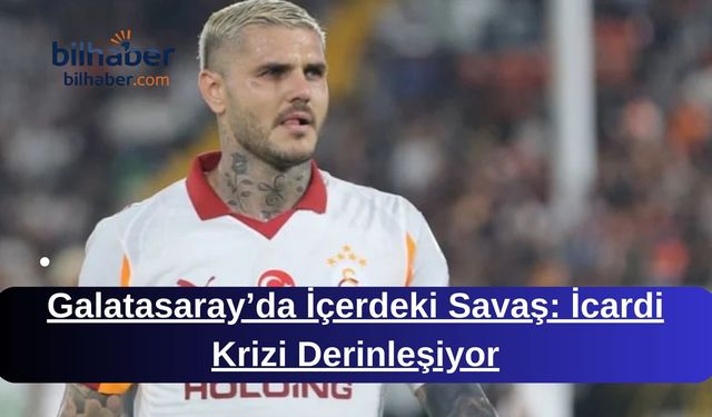 Galatasaray’da İçerdeki Savaş: İcardi Krizi Derinleşiyor