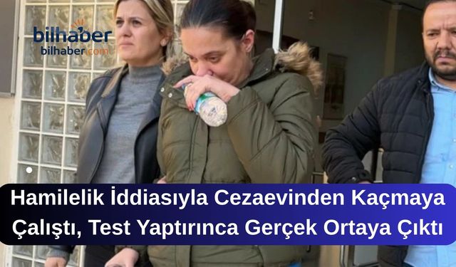 Hamilelik İddiasıyla Cezaevinden Kaçmaya Çalıştı, Test Yaptırınca Gerçek Ortaya Çıktı