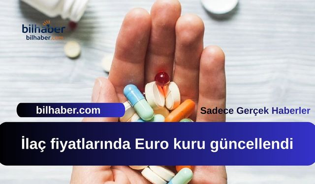 İlaç Fiyatlarında Euro Kuru Güncellemesi Şok Etkisi Yaratıyor!
