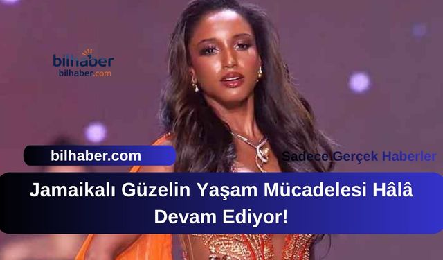 Jamaikalı Güzelin Yaşam Mücadelesi Hâlâ Devam Ediyor!