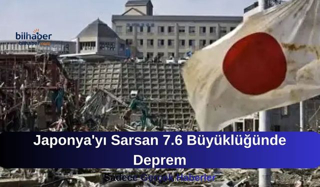 Japonya'yı Sarsan 7.6 Büyüklüğünde Deprem