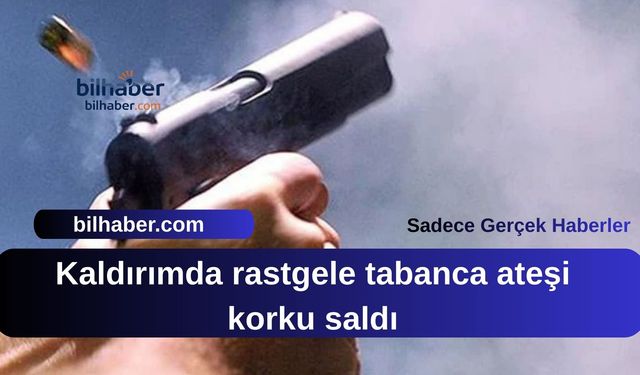 Kaldırımda rastgele tabanca ateşi korku saldı