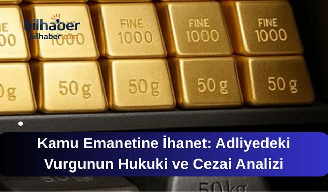 Kamu Emanetine İhanet: Adliyedeki Vurgunun Hukuki ve Cezai Analizi