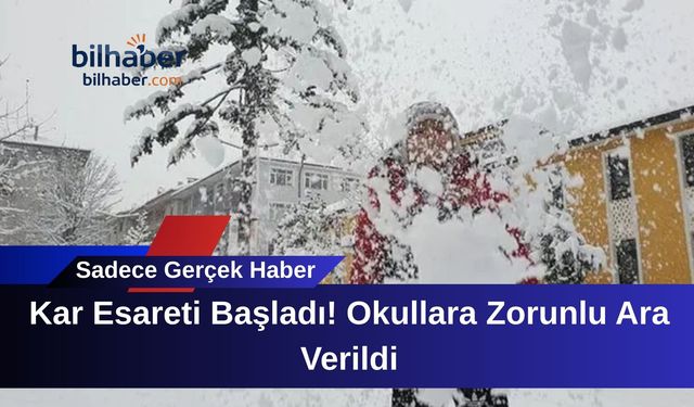Kar Esareti Başladı! Okullara Zorunlu Ara Verildi