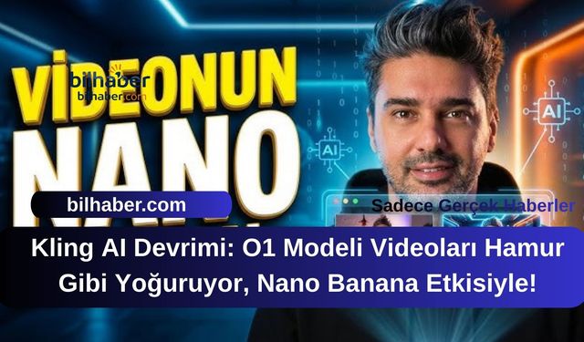 Kling AI Devrimi: O1 Modeli Videoları Hamur Gibi Yoğuruyor, Nano Banana Etkisiyle!