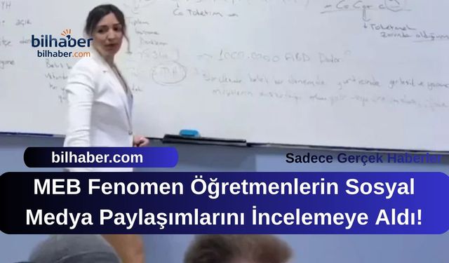 MEB Fenomen Öğretmenlerin Sosyal Medya Paylaşımlarını İncelemeye Aldı!