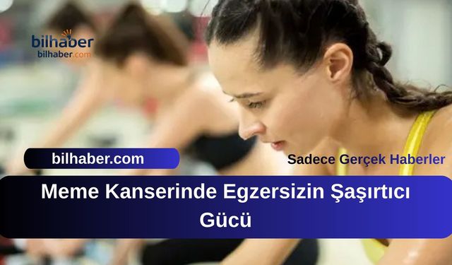 Meme Kanserinde Egzersizin Şaşırtıcı Gücü