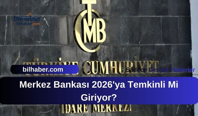 Merkez Bankası 2026'ya Temkinli Mi Giriyor?