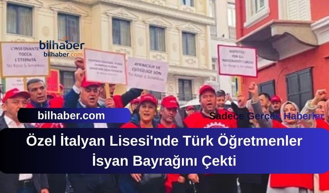 Özel İtalyan Lisesi'nde Türk Öğretmenler İsyan Bayrağını Çekti