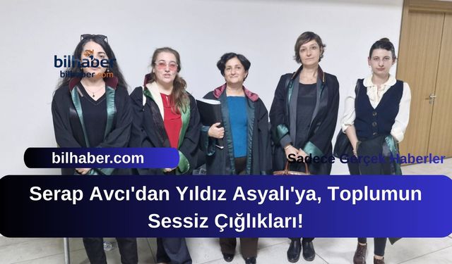 Serap Avcı'dan Yıldız Asyalı'ya, Toplumun Sessiz Çığlıkları!