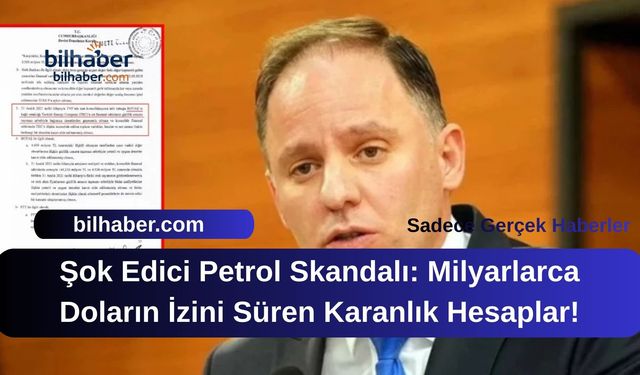 Şok Edici Petrol Skandalı: Milyarlarca Doların İzini Süren Karanlık Hesaplar!