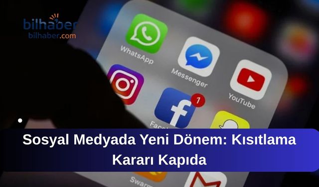 Sosyal Medyada Yeni Dönem: Kısıtlama Kararı Kapıda