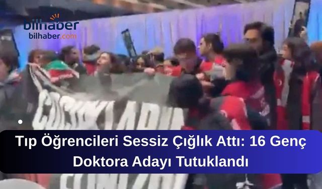 16 Genç Doktora Adayı Tutuklandı