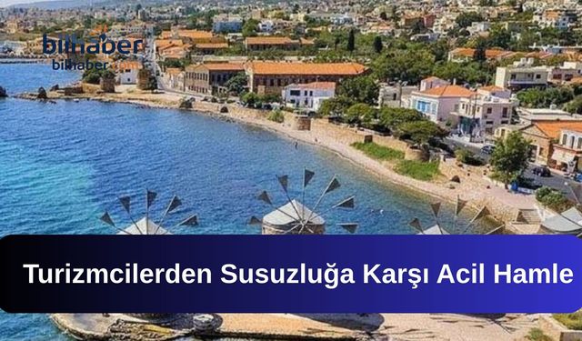 Turizmcilerden Susuzluğa Karşı Acil Hamle