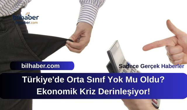 Türkiye'de Orta Sınıf Yok Mu Oldu? Ekonomik Kriz Derinleşiyor!