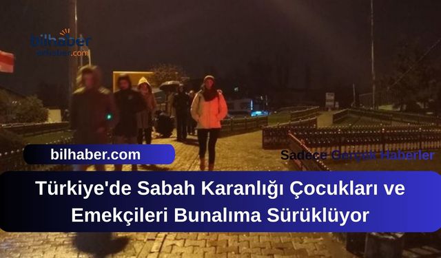 Sabah Karanlığı Çocukları ve Emekçileri Bunalıma Sürüklüyor