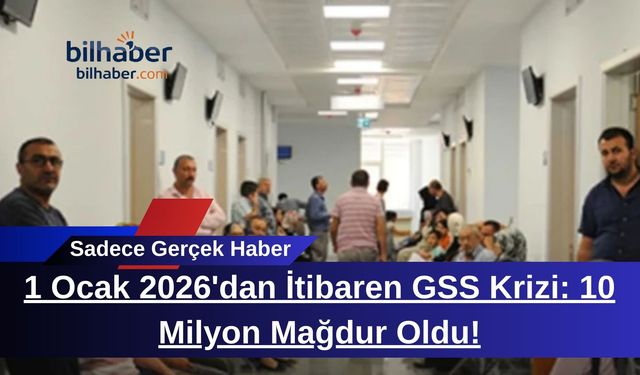1 Ocak 2026'dan İtibaren GSS Krizi: 10 Milyon Mağdur Oldu!
