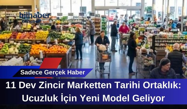 11 Dev Zincir Marketten Tarihi Ortaklık: Ucuzluk İçin Yeni Model Geliyor
