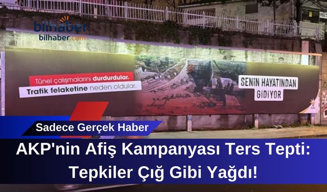 AKP'nin Afiş Kampanyası Ters Tepti: Tepkiler Çığ Gibi Yağdı!