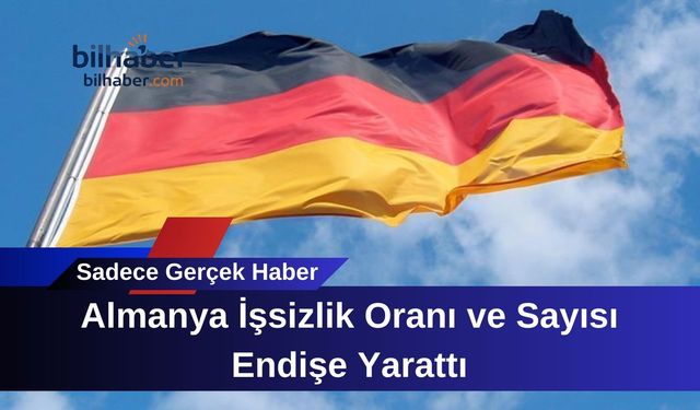Almanya İşsizlik Oranı ve Sayısı Endişe Yarattı