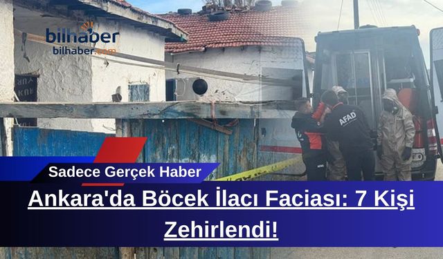 Ankara'da Böcek İlacı Faciası: 7 Kişi Zehirlendi!