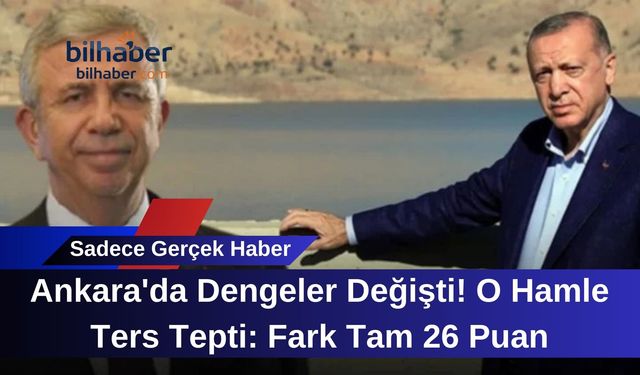Ankara'da Dengeler Değişti! O Hamle Ters Tepti: Fark Tam 26 Puan