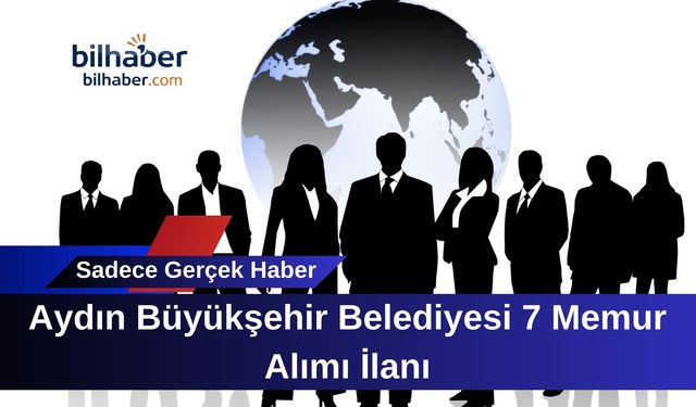 Aydın Büyükşehir Belediyesi 7 Memur Alımı İlanı